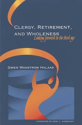 Clergy, Retirement, and Wholeness