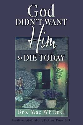 Picture of God Didn't Want Him to Die Today