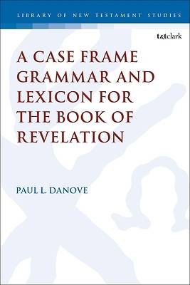 A Case Frame Grammar and Lexicon for the Book of Revelation