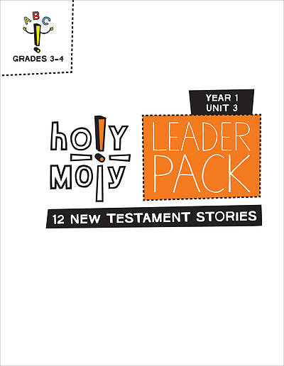 Holy Moly Grades 3-4 Leader Guide Year 1 Unit 3