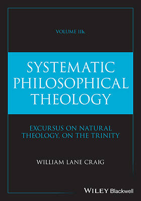Systematic Philosophical Theology, Volume 2b
