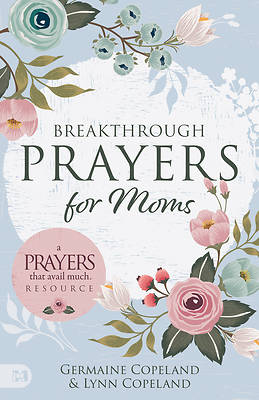 Breakthrough Prayers for Moms