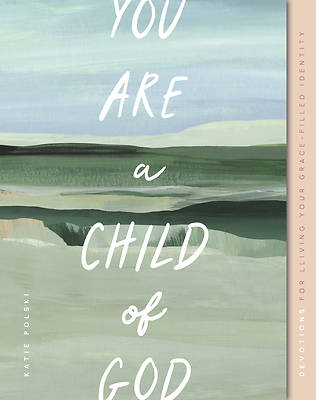 You Are a Child of God