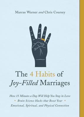 The 4 Habits of Joy-Filled Marriages