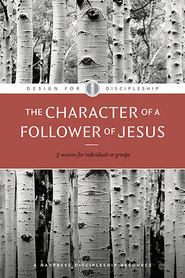 Design for Discipleship Bible Studies - The Character of the Christian