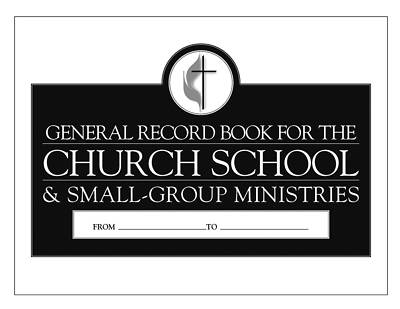 General Record Book for the Church School & Small-Group Ministries