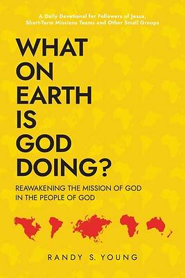 Picture of What On Earth Is God Doing?