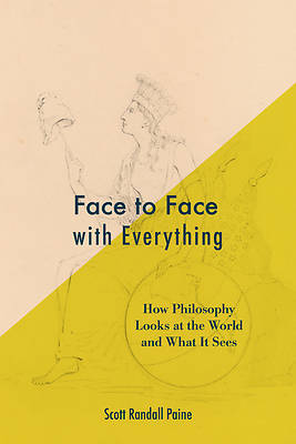 Face to Face with Everything