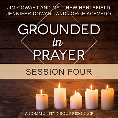 Picture of Grounded in Prayer Streaming Video Session 4