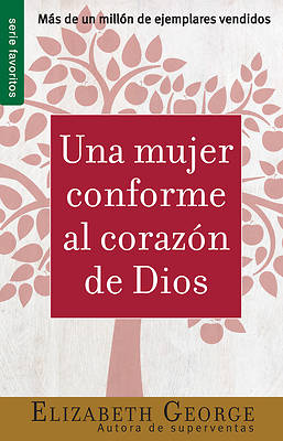Una Mujer Conforme Al Corazon de Dios
