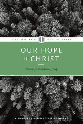 Design for Discipleship Bible Studies - Our Hope In Christ