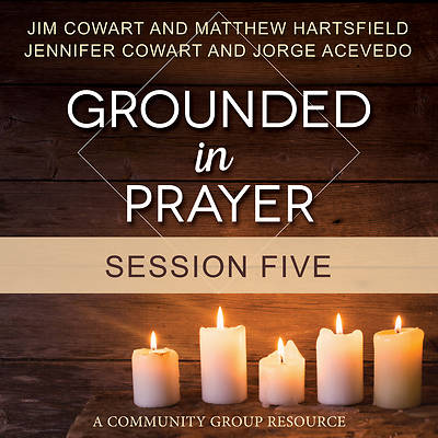 Picture of Grounded in Prayer Streaming Video Session 5