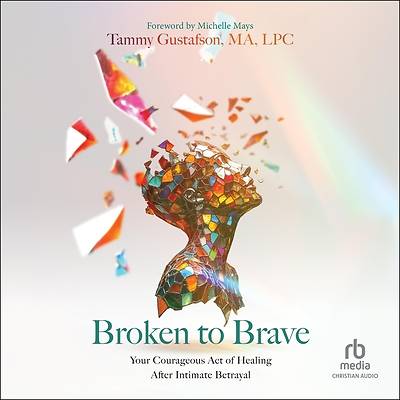 Broken to Brave