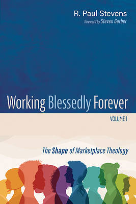 Working Blessedly Forever, Volume 1