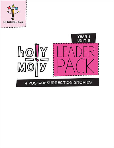 Holy Moly Grades K-2 Leader Guide Year 1 Unit 5