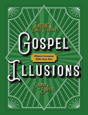 Instant Bible Lessons: Gospel Illusions