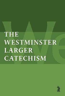 The Larger Catechism