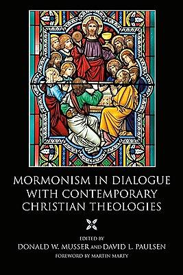 Mormonism in Dialogue with Contemporary Christian Theologies
