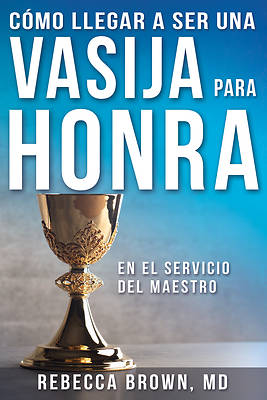 Vasija Para Honra / Becoming a Vessel of Honor