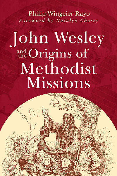 Picture of John Wesley and the Origins of Methodist Missions - eBook [ePub]