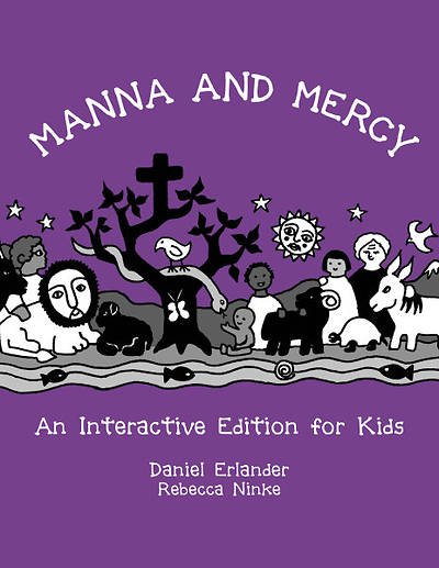 Manna and Mercy: An Interactive Edition for Kids