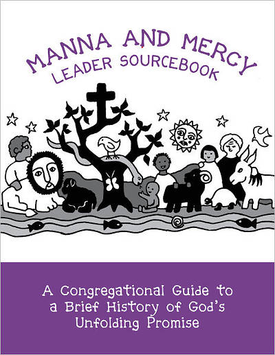 Manna and Mercy Leader Sourcebook: A Congregational Guide to a Brief History of God's Unfolding Promise