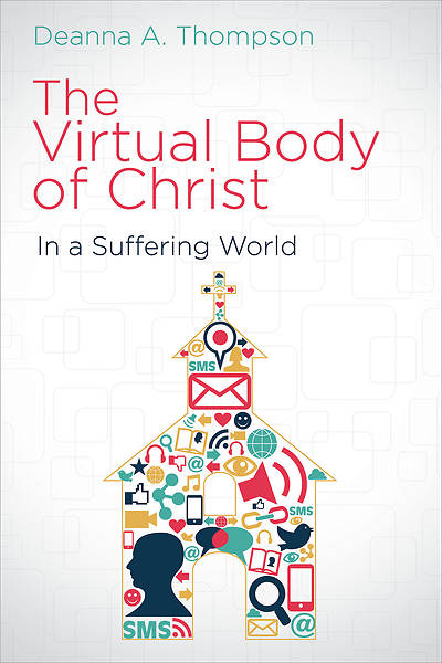 Picture of The Virtual Body of Christ in a Suffering World
