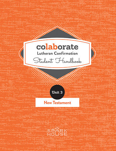 Colaborate Lutheran Confirmation Student Handbook New Testament