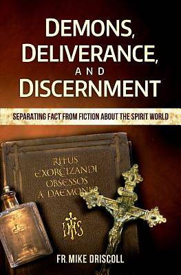 Demons, Deliverance, Discernment