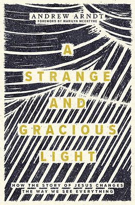 A Strange and Gracious Light