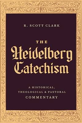 The Heidelberg Catechism
