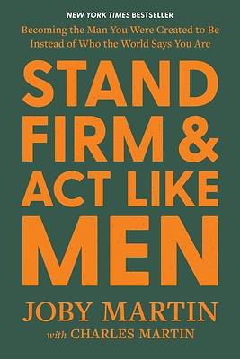 Stand Firm and ACT Like Men