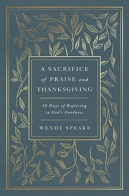 A Sacrifice of Praise and Thanksgiving