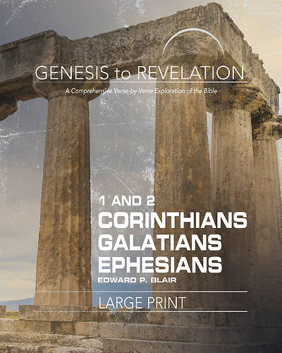 Genesis to Revelation 1-2 Corinthians Galatians Ephesians Participant Book