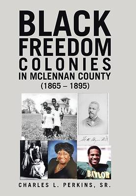 Black Freedom Colonies in McLennan County (1865 - 1895)