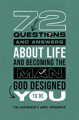 72 Questions (and Answers) about Life and Becoming the Man God Designed You to Be