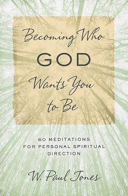 Becoming Who God Wants You to Be - eBook [ePub]
