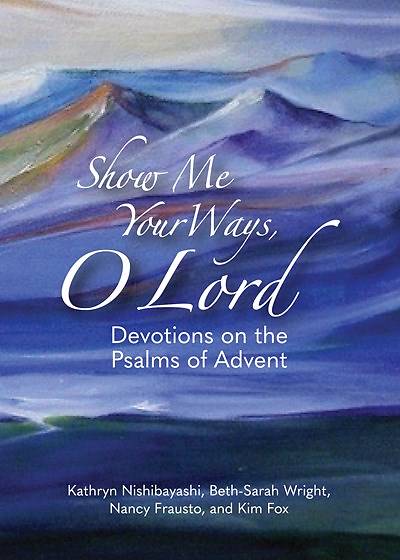 Show Me Your Ways, O Lord