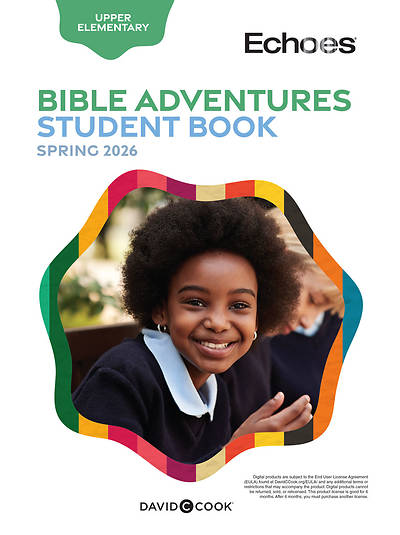 Echoes Upper Elementary Bible Adventures Student Book Spring