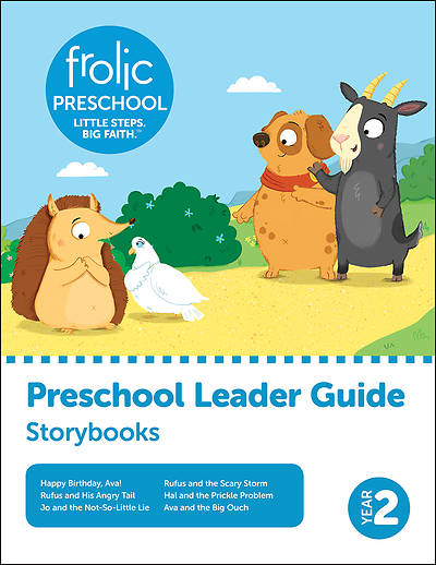 Frolic Preschool  Storybooks  Year 2  Ages 3-5  Leader Guide