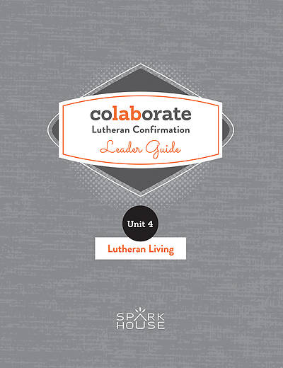Colaborate Lutheran Confirmation Leader Guide Lutheran Living