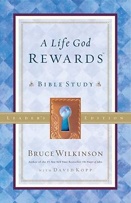 A Life God Rewards Bible Study Leader's Edition