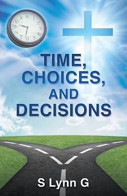 Time, Choices, and Decisions