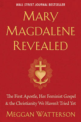 Mary Magdalene Revealed