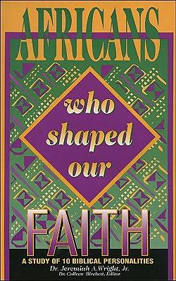 Africans Who Shaped Our Faith