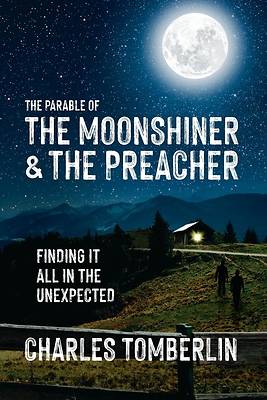 The Parable of The Moonshiner & The Preacher