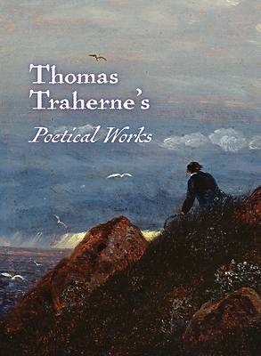 The Poetical Works of Thomas Traherne