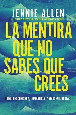 La Mentira Que No Sabes Que Crees