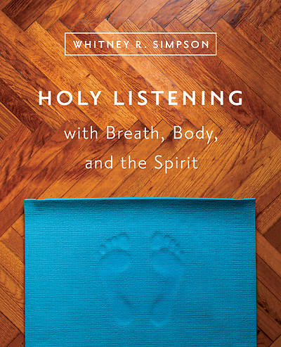 Holy Listening with Breath Body and the Spirit