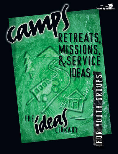 Ideas Library: Camps, Retreats, Missions, & Service Ideas